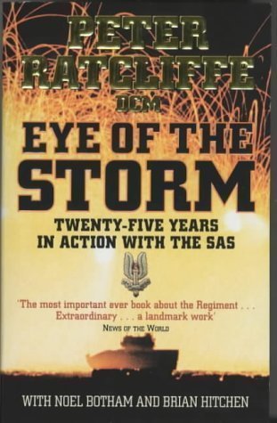 Eye of the Storm: Twenty-Five Years In Action With The SAS: 25 Years in Action with the SAS by Ratcliffe, Peter New Edition (2003)