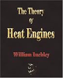 The Theory Of Heat Engines - 1913