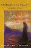 Understanding healing : meditative reflections on deepening medicine through spiritual science : thirteen lectures and a meeting held in Dornach between January and April 1924 : first newsletter of th