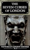 The Seven Curses of London (Victorian London Ebooks)