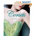 Corsets: A Modern Guide: A Modern Girl's Guide