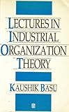 Lectures in industrial organization theory