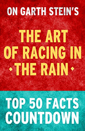 The Art of Racing in the Rain: Top 50 Facts Countdown