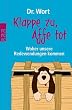 Klappe zu, Affe tot: Woher unsere Redewendungen kommen
