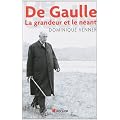 De Gaulle, la grandeur et le n�ant (Nouvelle �dition)
