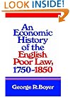 An Economic History of the English Poor Law, 1750-1850