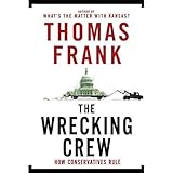 The Wrecking Crew: How Conservatives Rule