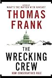 The Wrecking Crew: How Conservatives Rule