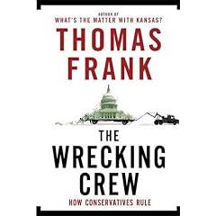 The Wrecking Crew: How Conservatives Rule