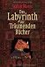 Das Labyrinth der Tr�umenden B�cher