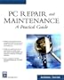 PC Repair and Maintenance: A Practical Guide (Charles River Media Networking/Security)