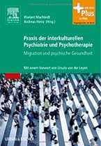 Praxis der interkulturellen Psychiatrie und Psychotherapie: Migration und psychische Gesundheit - mit Zugang zum Elsevier-Portal