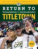 Return to Titletown: The Remarkable Story of the 2010 Green Bay Packers