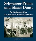 Produkt-Bild: Schwarzer Priem und blauer Dunst. Zur Sozialgeschichte der deutschen Kautabakindustrie