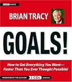Goals! How to Get Everything You Want--Faster Than You Ever Thought Possible