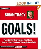 Goals!: How to Get Everything You Want-Faster Than You Ever Thought Possible