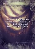 The literary life of the Rev. William Harness, Vicar of All Saints, Knightsbridge, and Prebendary of St. Pauls. 1