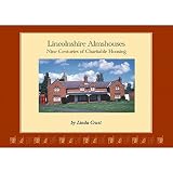 Lincolnshire almshouses : nine centuries of charitable housing