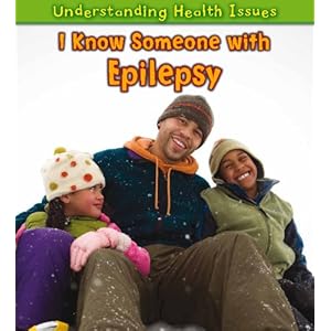 I Know Someone with Epilepsy (Understanding Health Issues)