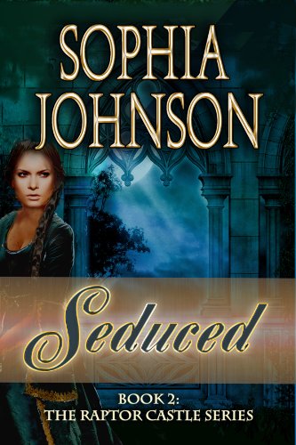 Seduced (The Raptor Castle Series) (Kindle Edition) 