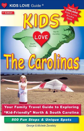 Kids Love The Carolinas: Your Family Travel Guide to Exploring