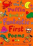 The Puffin Book of Fantastic First Poems (Puffin Poetry)
