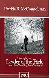  : How to be the Leader of the Pack...And have Your Dog Love You For It. ('How to' booklets from Dog's Best Friend)