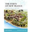 The Forts of New France in Northeast America 1600-1763 (Fortress Series) (Paperback)