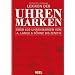 Horlbecks Lexikon der Uhrenmarken: �ber 400 Uhrenmarken von A.Lange & S�hne bis Zenith