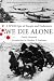 We Die Alone: A WWII Epic of Escape and Endurance