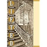 lifted a cultural history of the elevator