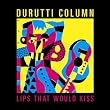 Lips That Would Kiss