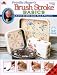 Search : Plaid Priscilla Hauser's Brush Stroke Basics (a step by step guide plus 9 projects, decorative painting #9704)