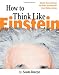 How to Think Like Einstein: Simple Ways to Break the Rules and Discover Your Hidden Genius