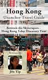 Hong Kong Unanchor Travel Guide - Between the Skyscrapers - Hong Kong 3-day Discovery Tour