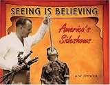Seeing Is Believing: Americas Side Shows