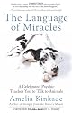 The Language of Miracles: A Celebrated Psychic Teaches You to Talk to Animals
