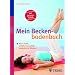 Mein Beckenbodenbuch: Mehr Kraft, erf�llte Sexualit�t, beweglicher R�cken. Mit Selbsttest zum erfolgreichen Training