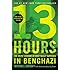 13 Hours: The Inside Account of What Really Happened In Benghazi