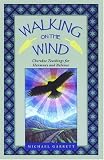 View Book 'Walking on the Wind: Cherokee Teachings for Harmony and Balance'
