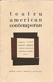 Teatru American Contemporan: Luna Pentru Cei Desmosteniti; Fire de Poet; Pogoara Iarna; Padurea Impietrita; Orasul Nostru (Vol. I)