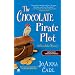 The Chocolate Pirate Plot: A Chocoholic Mystery
