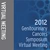 2012 Genitourinary Cancers Symposium Virtual Meeting