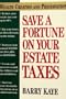Save a Fortune on Your Estate Taxes: Wealth Creation and Preservation