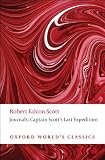 Journals : Captain Scotts Last Expedition (Oxford Worlds Classics)