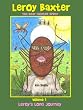 Leroy Baxter, the Near-Sighted Spider:  Vol. 1.  Leroy's Long Journey (Leroy Baxter)