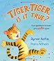 Tiger Tiger Is It True: Four Questions to Make You Smile Again
