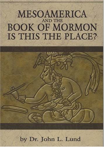 MesoAmerica And The Book of Mormon
