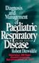 Diagnosis and Management of Paediatric Respiratory Disease, 2e