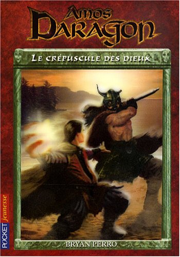 Amos Daragon, Tome 3 : Le Cr�puscule des dieux